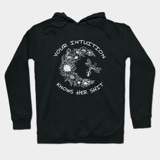 Your Intuition Knows Her Shit Hoodie